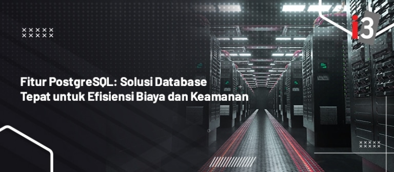 PostgreSQL Solusi Database untuk Efisiensi Biaya dan Keamanan